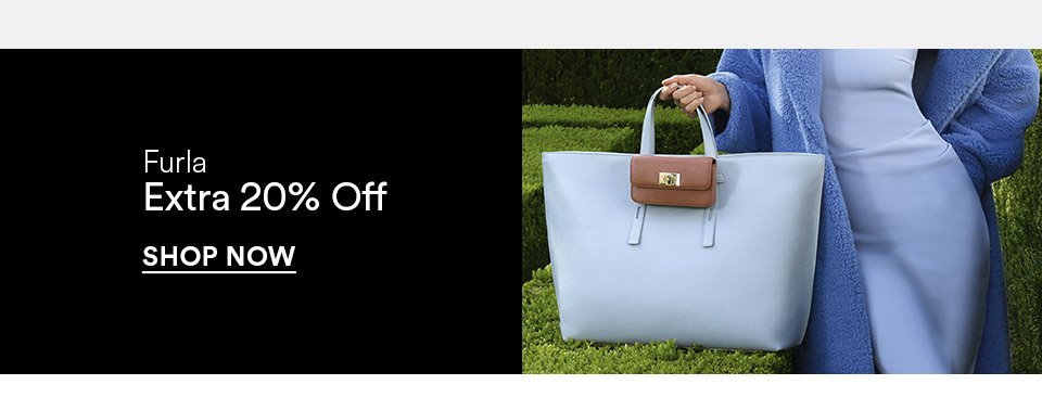 FURLA - EXTRA 20% OFF - SHOP NOW >