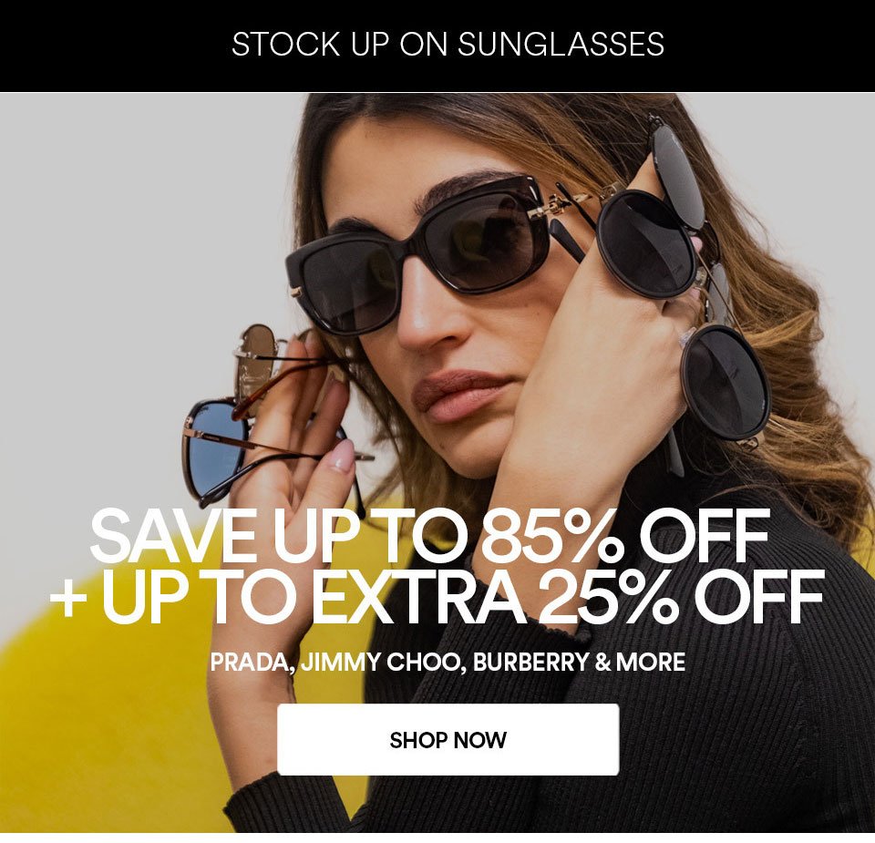 STOCK UP ON SUNGLASSES - SAVE UP TO 85% OFF