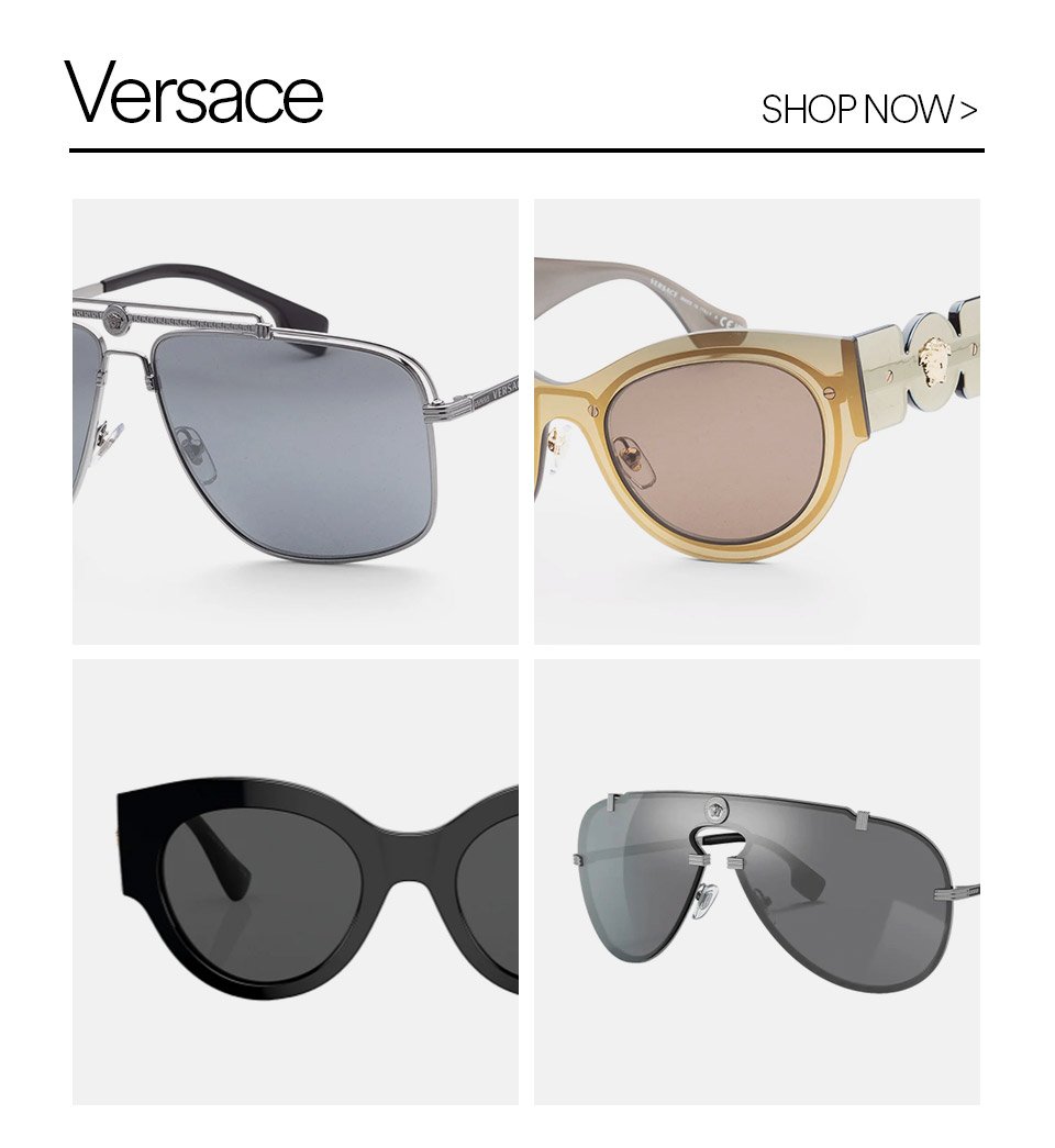 VERSACE - SHOP NOW >