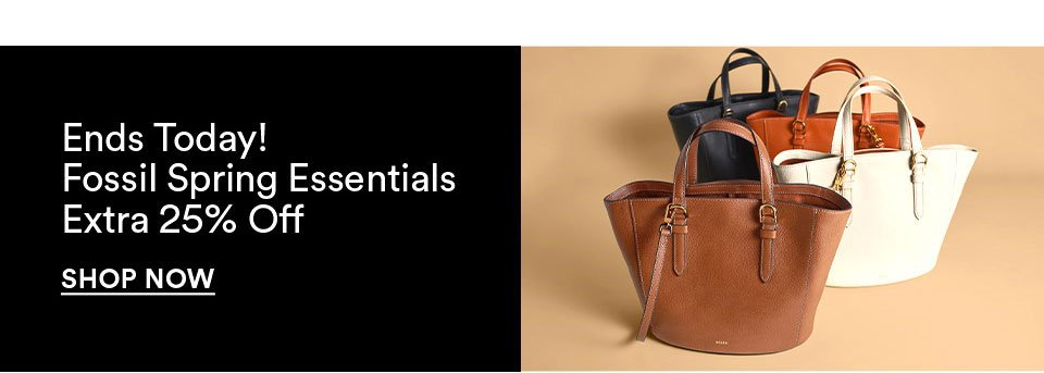 ENDS TODAY! FOSSIL SPRING ESSENTIALS - EXTRA 25% OFF
