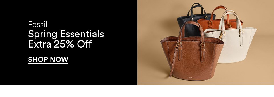 FOSSIL - SPRING ESSENTIALS EXTRA 25% OFF