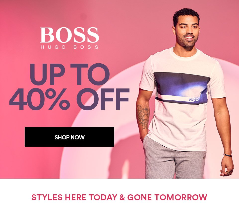 HUGO BOSS - UP TO 40% OFF - SHOP NOW >