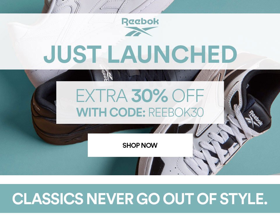 REEBOK - JUST LAUNCHED - EXTRA 30% OFF WITH CODE REEBOK30 - SHOP NOW >