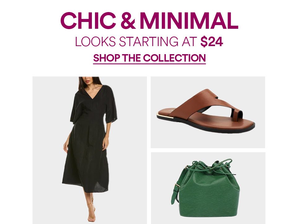 CHIC & MINIMAL - LOOKS STARTING AT \\$24 - SHOP THE COLLECTION >