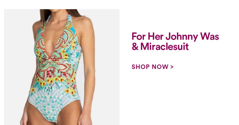 JOHNNY WAS & MIRACLESUIT