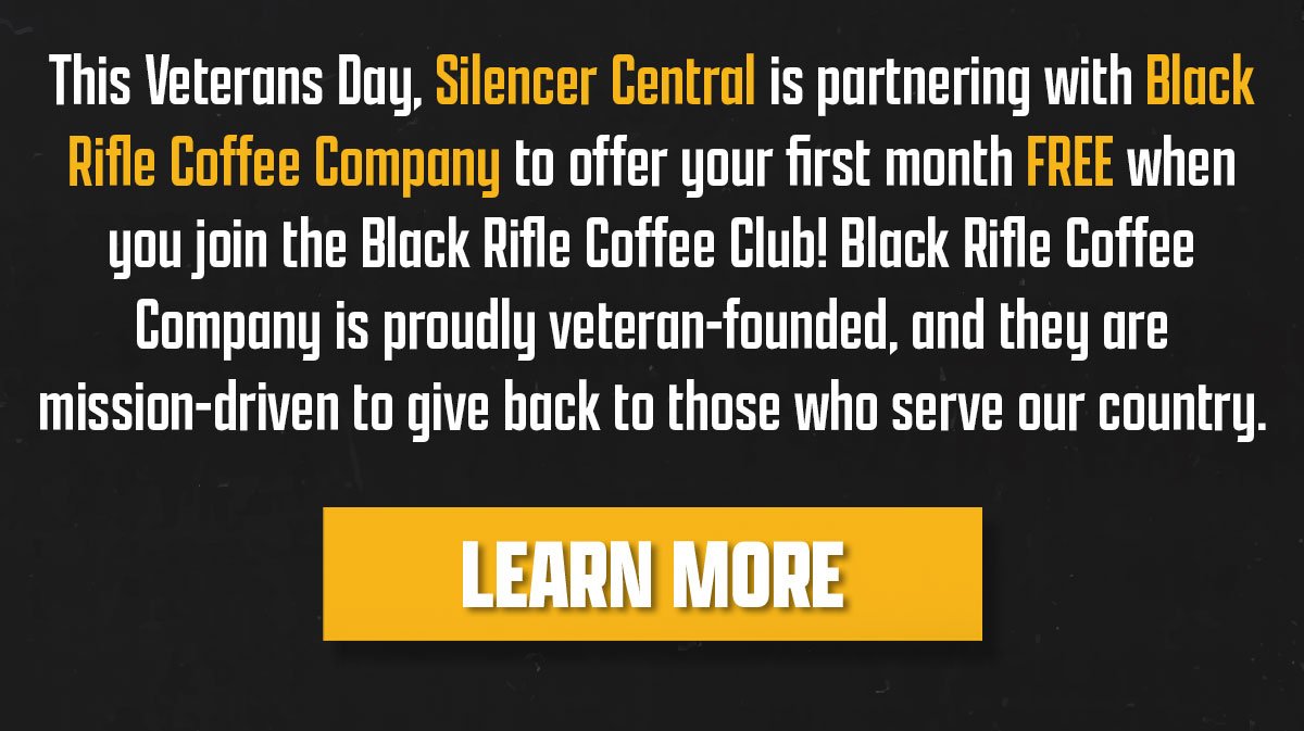 This Veterans Day, Silencer Central is partnering with Black Rifle Coffee Company to offer your first month free when you join the Black Rifle Coffee Club! Black Rifle Coffee Company is proudly veteran-founded, and they are mission-driven to give back to those who serve our country. Learn More.