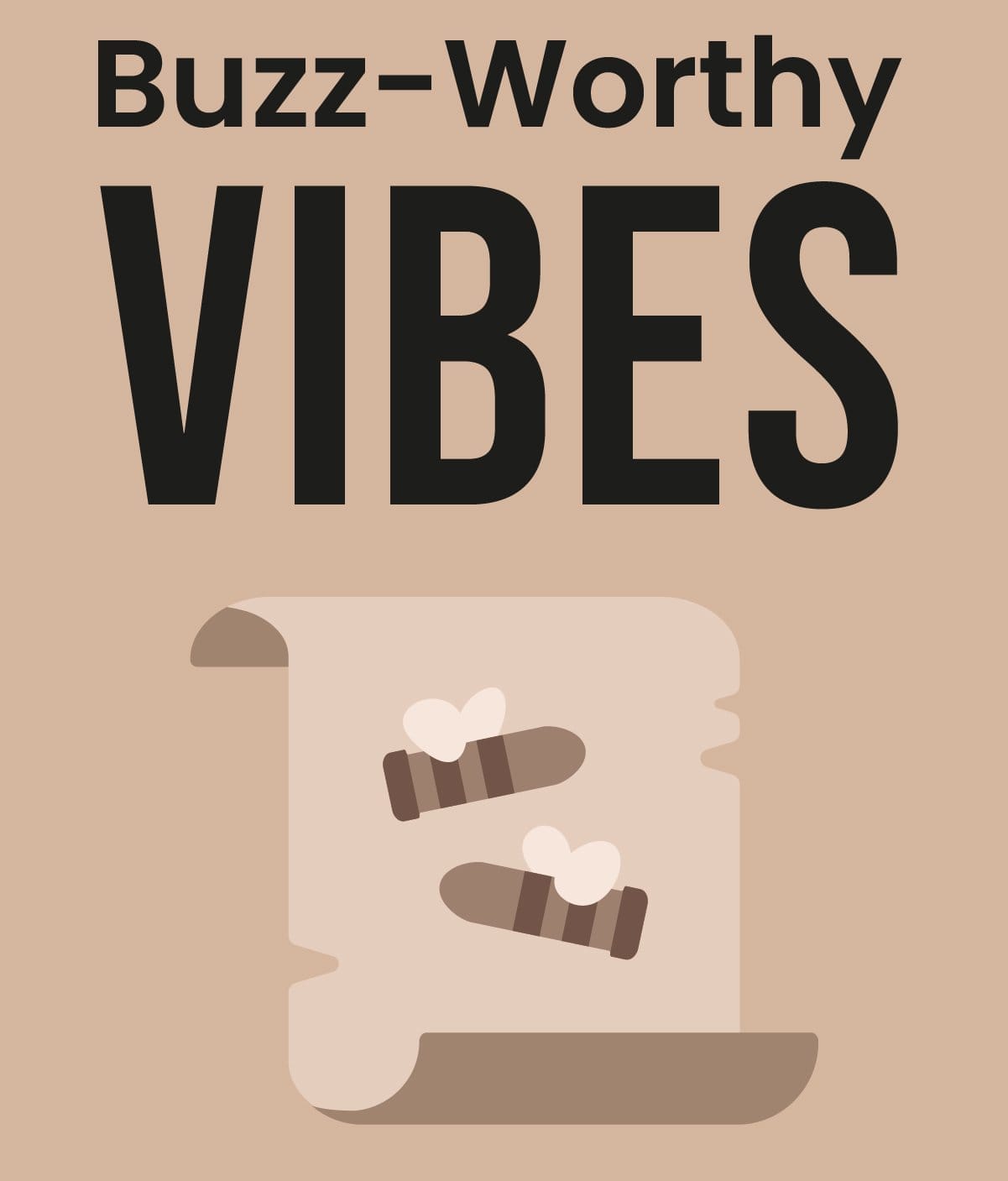 buzz-worthy vibes