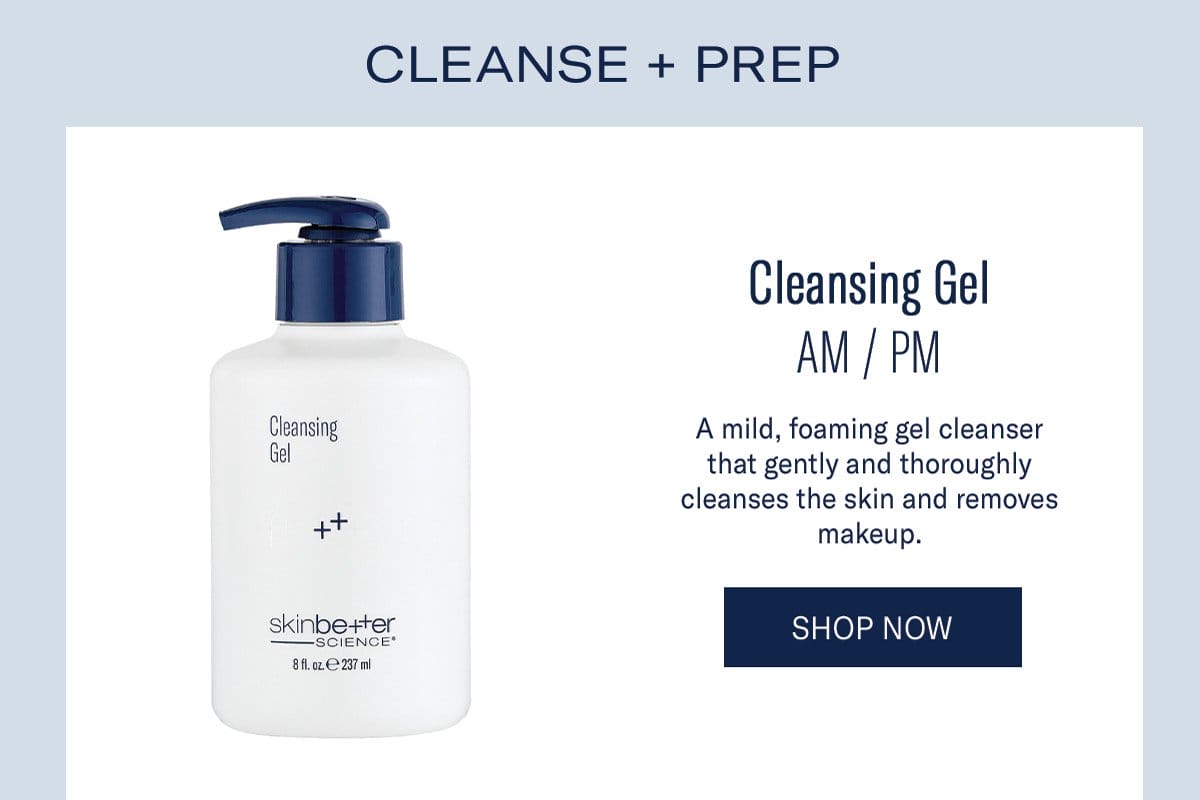 CLEANSE + PREP: Cleansing Gel