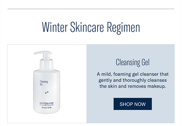 Winter Skincare Regimen - Cleansing Gel