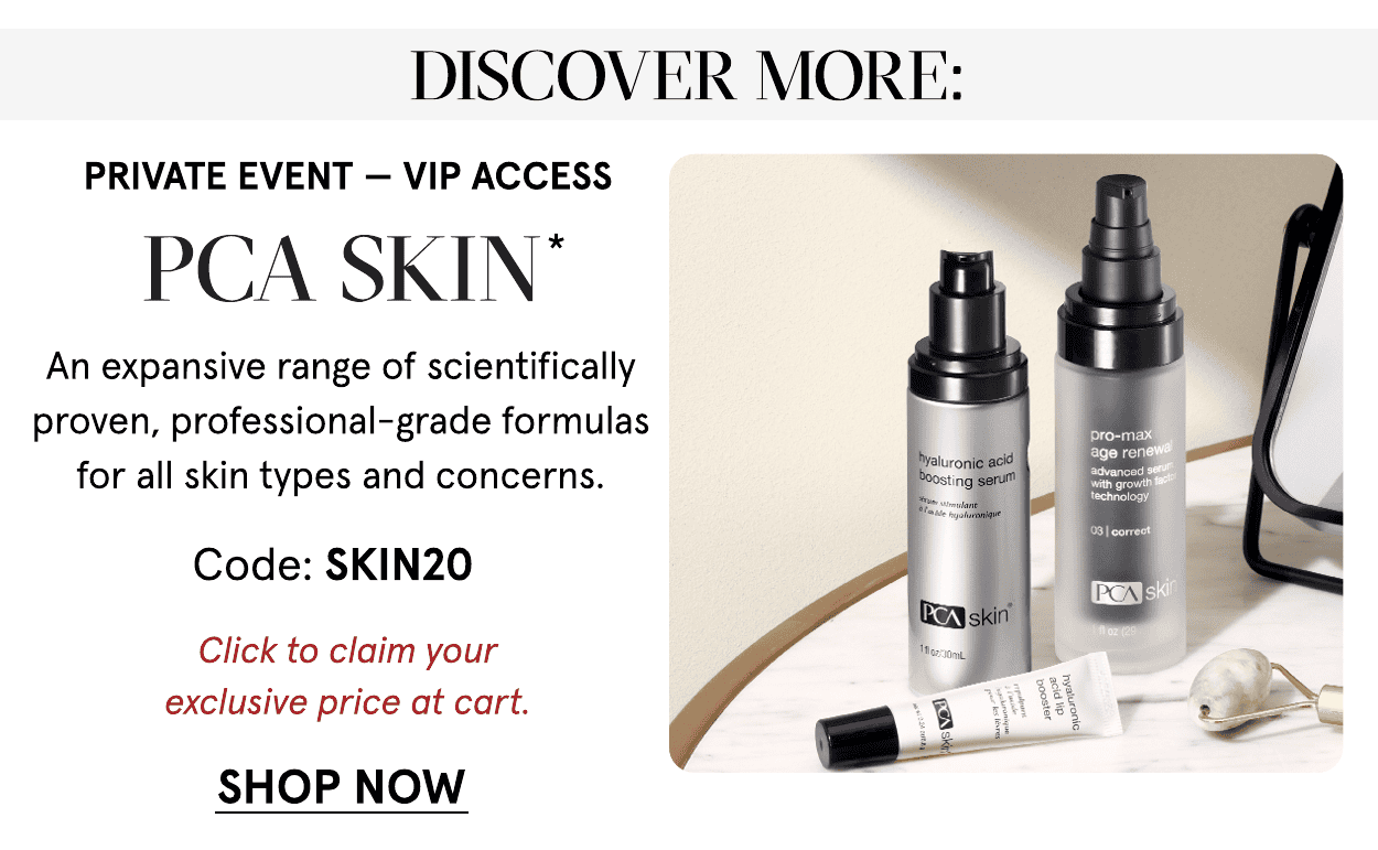 PCA SKIN Private Event use code SKIN20