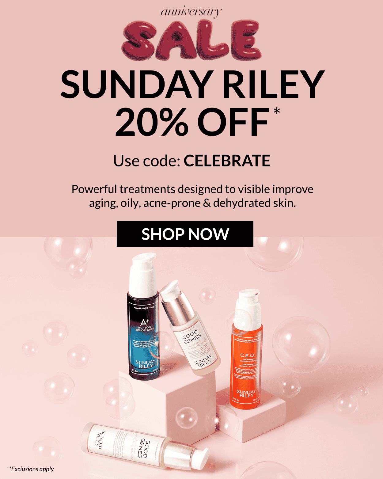 Sunday Riley 20 off with code CELEBRATE