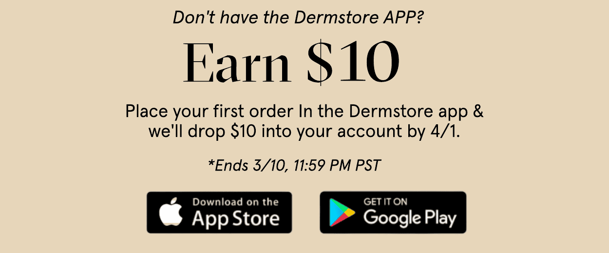 DOWNLOAD THE DERMSTORE APP TODAY