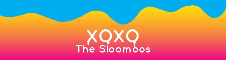 XOXO, The Sloomoos