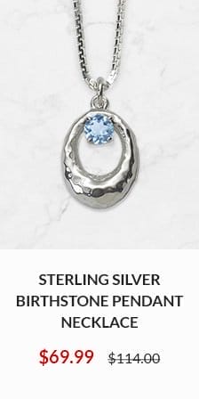 Sterling Silver Birthstone Pendant Necklace NOW \\$69.99 WAS \\$114.00 - SHOP NOW