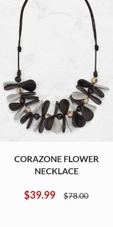 Corazone Flower Necklace NOW \\$39.99 WAS \\$78.00 - SHOP NOW