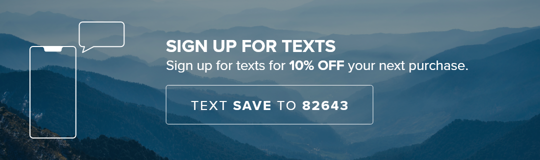 Sign up for texts for 10% OFF your next purchase. Text SAVE to 82643