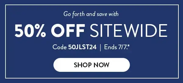 Go forth and save with 50% off sitewide. Code 50JLST24. Ends 7/7. See site for details. Shop now