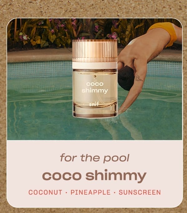 For the pool: Coco Shimmy