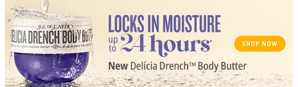 NEW Delícia Drench™ Body Butter