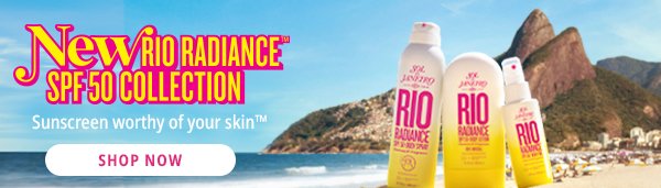 New Rio Radiance™ SPF Collection - Shop Now