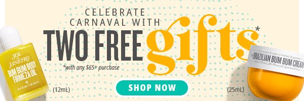 Celebrate Carnaval with Two Free Gifts*