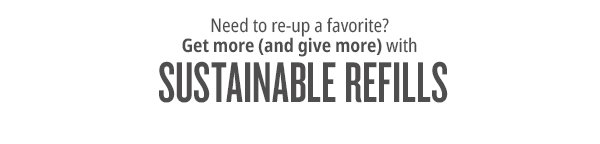 Sustainable Refills