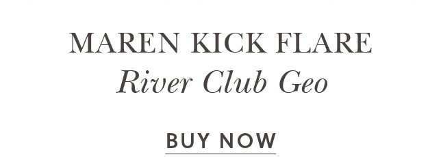 Maren Kick Flare Pant River Club Geo