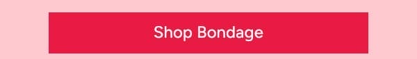 Shop Bondage
