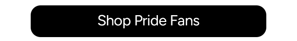 Shop Pride Fans