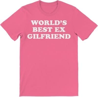 World's Best Ex-Girlfriend T Shirt - Danny Duncan