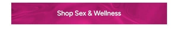 Shop Sex & Wellness