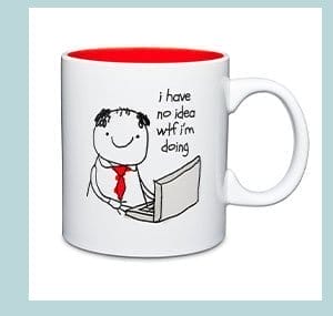 No Idea WTF I'm Doing Coffee Mug - 20 oz.