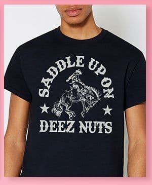 Saddle Up on Deez Nuts T Shirt