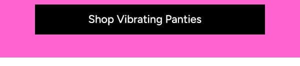 Shop Vibrating Panties