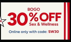 BOGO 30% off all Sex & Wellness