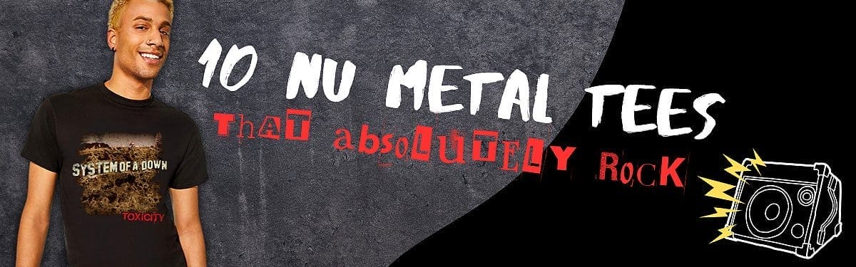 10 Nu Metal Tees That Absolutely Rock