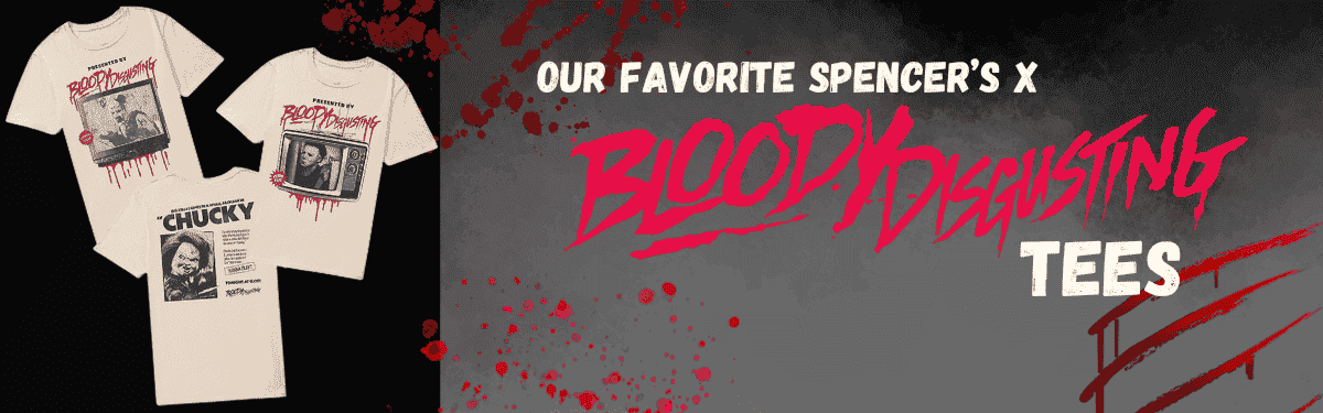 Our Favorite Spencer’s x Bloody Disgusting Tees