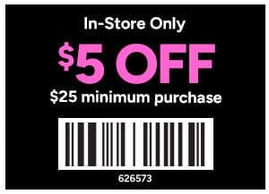 In-Store Only \\$5 off \\$25