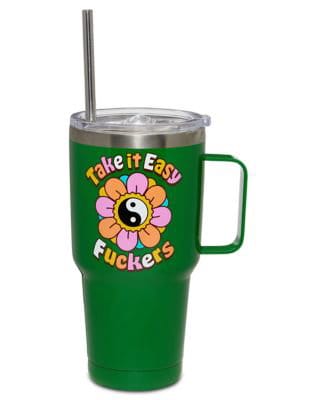 Take It Easy Fuckers Travel Mug with Straw - 30 oz.