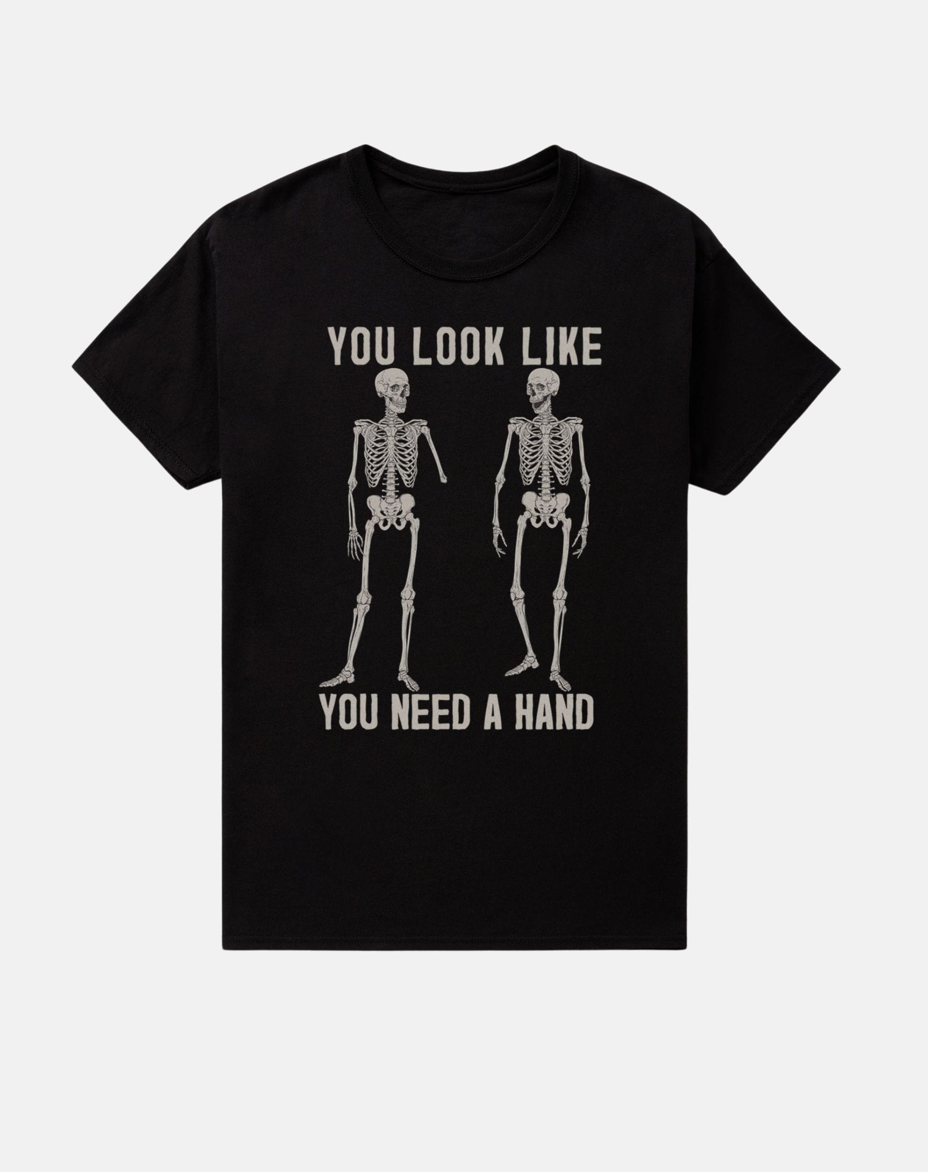 Look Like You Need a Hand T Shirt