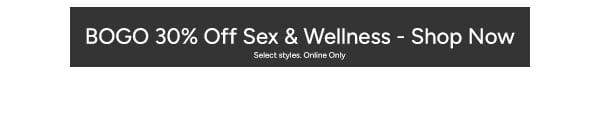 BOGO 30% Off Sex & Wellness