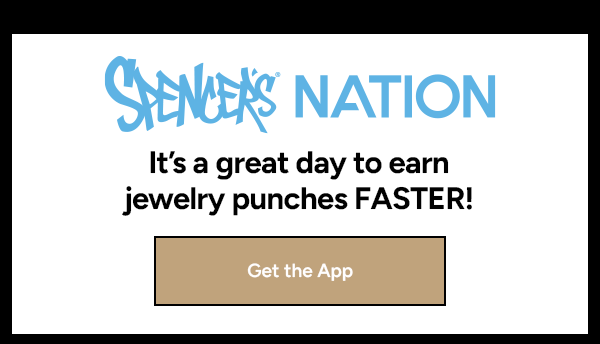 Spencer's Nation Get the App