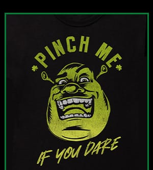 Pinch Me If You Dare T Shirt – Shrek