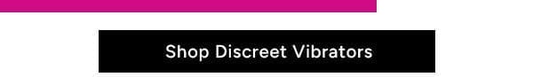 Shop Discreet Vibrators