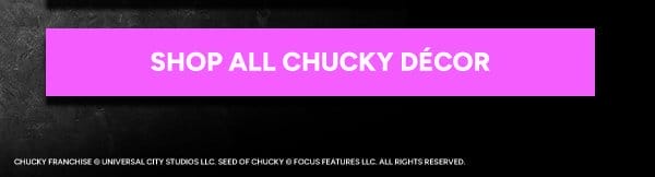 Shop All Chucky Décor