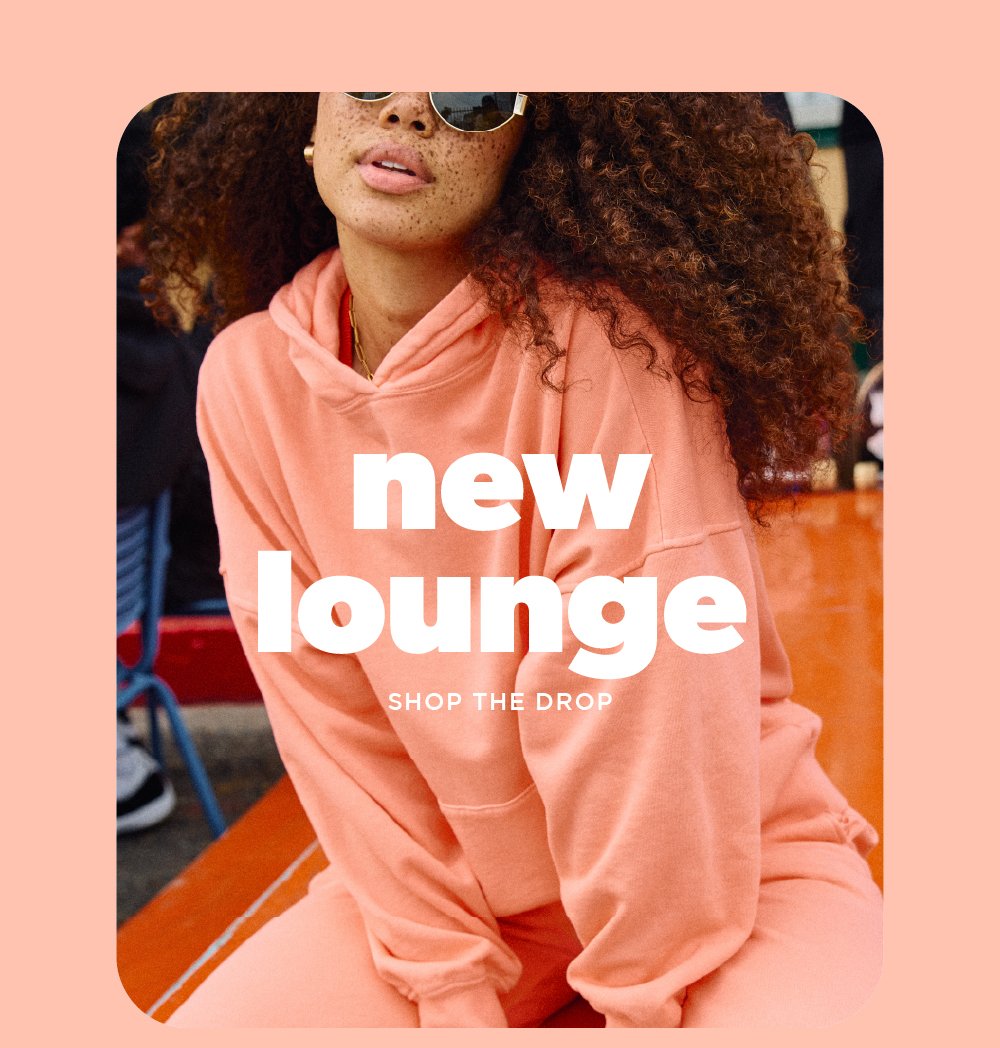 New Lounge | Shop The Drop