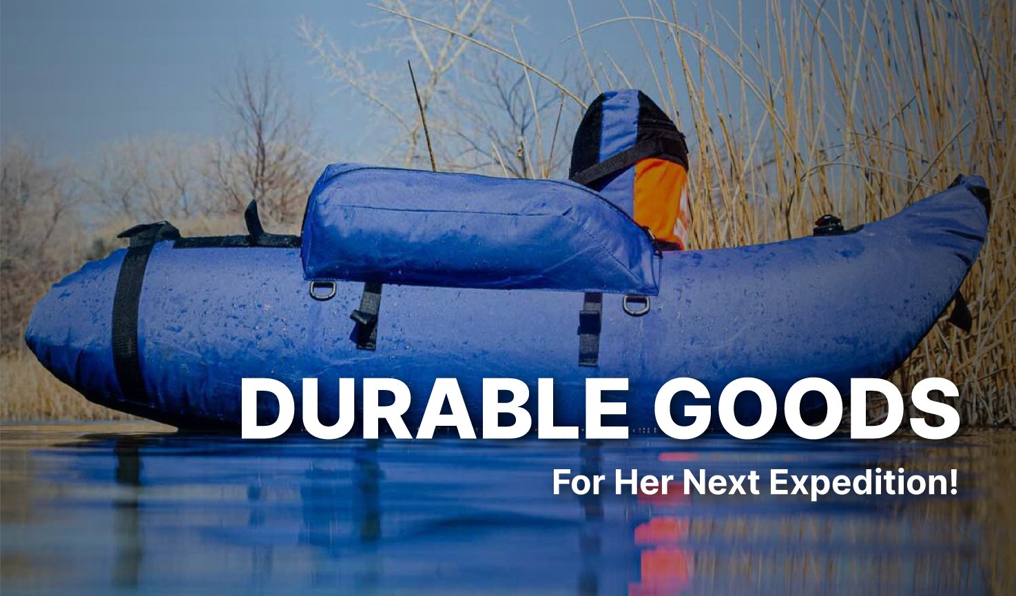 Durable good for her next expedition