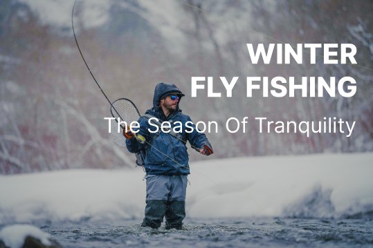 Winter Fly Fishing