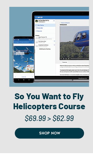 So You Want To Fly Helicopters Course