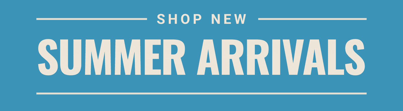 Shop New Summer Arrivals 